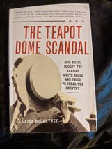 Teapot Dome Scandal: How Big Oil Bought the Harding White House and Tried... - £5.42 GBP