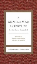 A Gentleman Entertains A Guide To Making Memorable Occasions Happen by John Brid - £8.39 GBP