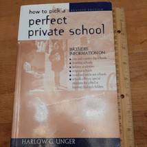 How to Pick a Perfect Private School Hardcover Harlow Giles Unger very good - £1.57 GBP