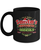 Funny Christmas Holiday saying, Santa's favorite Orderly Mug, Great Xmas gag  - $17.95