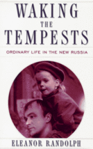 Waking The Tempests: Ordinary Life In The New Russia 1st Edition Randolph - $18.09