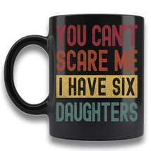 You Can&#39;t Scare Me I Have Fix Daughters Coffee Mug Gift For Dad Mom Funny Cup - £14.97 GBP+