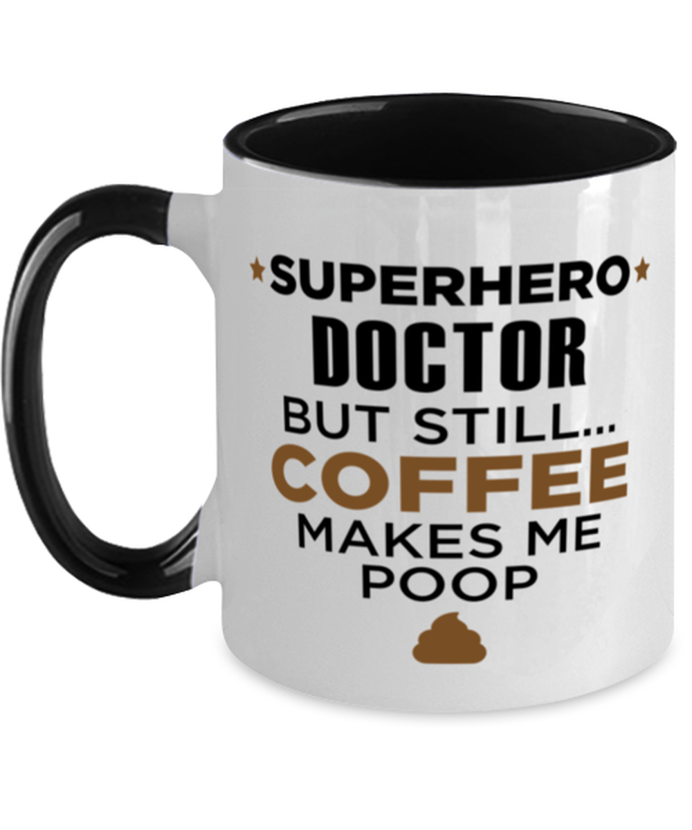 Doctor Funny Mug - 11 oz Two Tone Black Coffee Cup For Friends Office