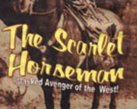The Scarlet Horseman, 13 Chapter Serial, 1946 - £15.97 GBP