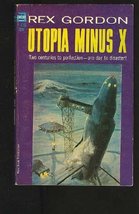 Utopia Minus X [Mass Market Paperback] Gordon, Rex - £1.95 GBP