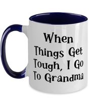 Best Grandma Two Tone 11oz Mug, When Things Get Tough, I Go To Grandma, Fancy fo - £15.54 GBP