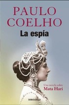 La Espia Una Novela Sobre Mata Hari - Autor Paulo Coelho - Nuevo - Envio Gratis - £22.85 GBP