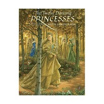 The Twelve Dancing Princesses Sanderson, Ruth/ Sanderson, Ruth (Illustrator) - £7.31 GBP