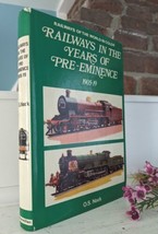 &quot;Railways In The Years Of Pre-Eminence 1905-1919&quot; O.S. Nock HC w/ DJ - £8.59 GBP