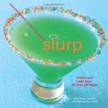 Slurp: Drinks and Light Fare, All Day, All Night Hensley, Nina Dreyer; H... - $7.99