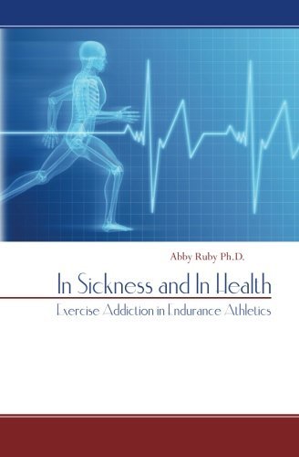 In Sickness and In Health: Exercise Addiction in Endurance Athletics [Pa... - $8.78