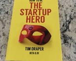 How to Be the Startup Hero  By Tim Draper Hardcover Signed 2017 HC - $25.73