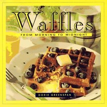 Waffles: From Morning to Midnight Greenspan, Dorie - £11.19 GBP
