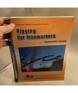 Rigging for Ironworkers Reference Manual (2016) Spiral. Instructor Guide - $30.46 CAD