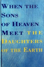 When The Sons of Heaven Meet The Daughters of the Earth by Fernanda Eberstadt - £2.72 GBP