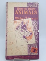 Vintage Walter T. Foster How to Draw Animals 1940s Ilustrated SEE PICS  - £82.54 GBP