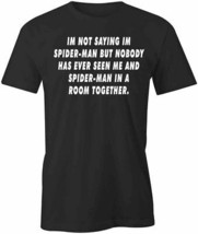 I&#39;m Not Saying I&#39;m Spider Man T Shirt Tee Short-Sleeved Cotton Clothing S1BSA702 - £14.38 GBP+