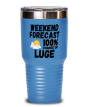 Funny Luge Tumbler - Weekend Forecast 100% Chance Of - 30 oz Tumbler For  - £26.75 GBP