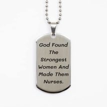 Funny Nurse Silver Dog Tag, God Found The Strongest Women and Made Them ... - £15.78 GBP