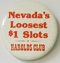 HAROLDS CLUB, Nevada&#39;s Loosest $1 Slot 2&quot; vintage pinback - £4.74 GBP