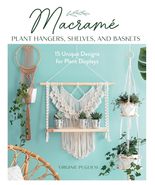 Macrame Plant Hangers, Shelves, and Baskets: 15 Unique Designs for Plant... - $469.27 MXN