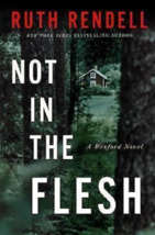 Not In The Flesh - Ruth Rendell - 1st Edition Hardcover - Like New - £11.79 GBP