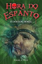 Hora do Espanto-O Doutor Morte [Paperback] Edgar J. Hyde - £23.50 GBP
