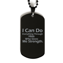 Motivational Christian Black Dog Tag, I Can Do Everything Through Him Who Gives - £15.53 GBP