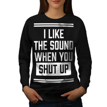 Wellcoda Shut Up Offensive Funny Womens Sweatshirt, Be Casual Pullover Jumper - £22.73 GBP+