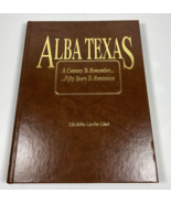 Alba Texas A Century to Remember Fifty Years to Reminisce The Alba Ladie... - £26.21 GBP