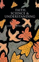 Faith, Science and Understanding [Paperback] Polkinghorne F.R.S.  K.B.E.... - $19.99