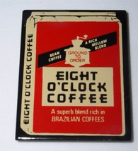Eight O&#39;Clock Coffee Refrigerator Magnet Vintage 1990&#39;s 2000&#39;s Near Mint - $9.99