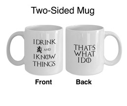Game of Thrones 2 sided Mug Tyrion Quote I Drink I Know Things That&#39;s What I Do - £15.63 GBP