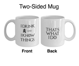 Game of Thrones 2 sided Mug Tyrion Quote I Drink I Know Things That&#39;s What I Do - £15.49 GBP