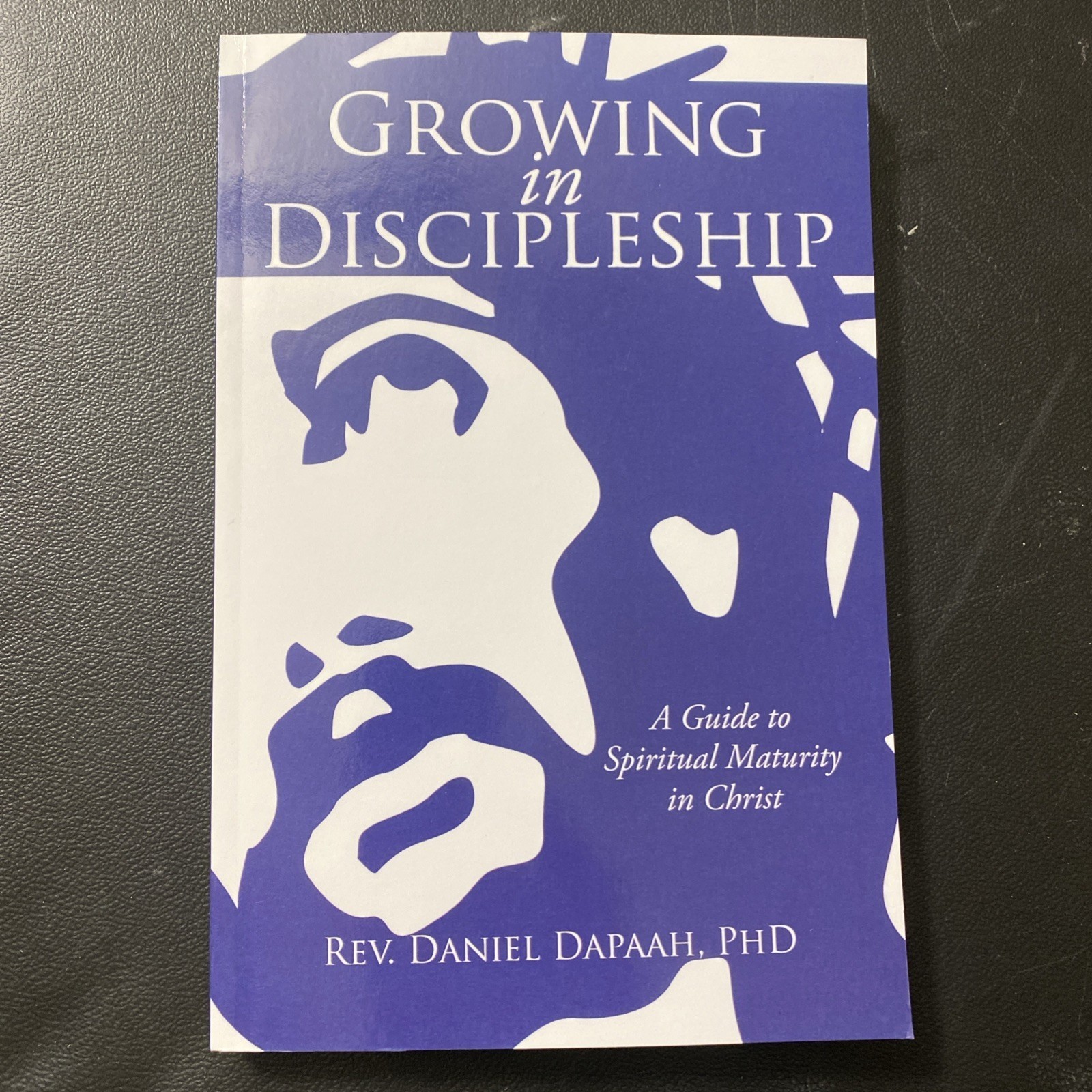Daniel Dapaah Rev. Daniel Dapaah PhD Growing in Discipleship (Paperback) - $24.00