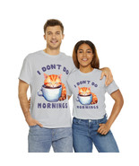 funny cat humor I don&#39;t do mornings t shirt men and women  Unisex  Cotto... - £13.15 GBP+