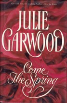 Come The Spring by Julie Garwood / 1st Edition Hardcover Romance - £1.80 GBP