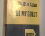 Be My Guest [Hardcover] Cadell, Elizabeth - £14.12 GBP