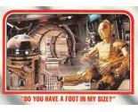 1980 Topps Star Wars ESB #117 Do You Have A Foot In My Size? R2-D2 C-3PO - £0.69 GBP
