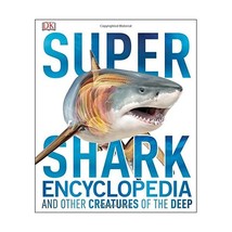 Super Shark Encyclopedia and Other Creatures of the Deep Dorling Kindersley, Inc - £24.66 GBP