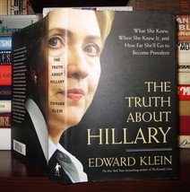 Klein, Edward The Truth About Hillary What She Knew, When She Knew It, And How F - £37.64 GBP