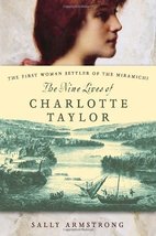 The Nine Lives of Charlotte Taylor: The First Woman Settler of the Miram... - £50.85 GBP