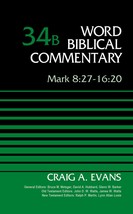 Mark 8:27-16:20, Volume 34B (34) (Word Biblical Commentary) [Hardcover] ... - $35.52
