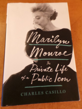 Marilyn Monroe The Private Life of a Public Icon Charles Casillo 2018 HCDJ 1st F - £15.94 GBP