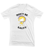 Funny TShirt Dont Be Salty Pop White-V-Tee  - £18.08 GBP