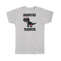 GRANDMOTHER Saurus : Gift T-Shirt Birthday Dinosaur T Rex cute Family Grandma - £14.38 GBP