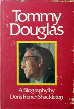 [Signed By Tommy Douglas] Tommy Douglas By Doris French Shackleton 1976 Hc Bio - £136.68 GBP