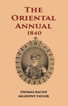 The Oriental Annual:- Containing A Series Of Tales, Legends, &amp; Historical Romanc - £20.13 GBP