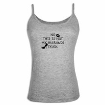 No Kiss This Is Not My Husbands Truck Women Girl Singlet Camisole Sleeve... - £9.74 GBP