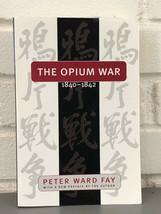 The Opium War, 1840-1842 by Peter Ward Fay (1997, Trade Paperback, Reprint) - £17.40 GBP